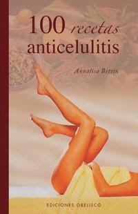 100 Recetas anticelulitis | 9788497774383 | BETTIN, ANNALISA