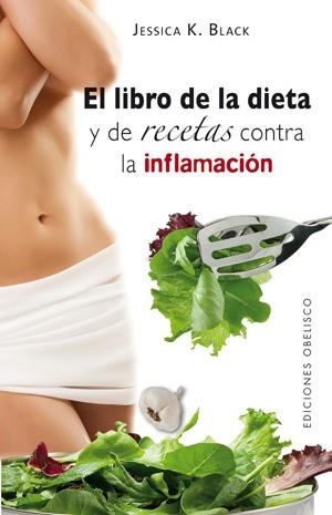 El libro de la dieta y las recetas contra la  inflamación | 9788497776448 | BLACK, JESSICA K.