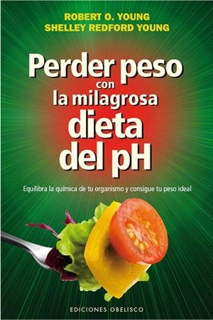 Perder peso con la milagrosa dieta del PH | 9788415968771 | YOUNG, ROBERT O.;REDFOR YOUNG, SHELLEY