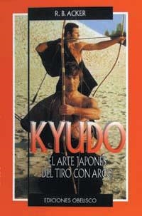 Kyudo-El arte japonés de tiro con arco | 9788477206897 | ACKER, WILLIAM R. B.