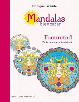 Mandalas bienestar: Feminitud | 9788491111672 | GRANDE, MONIQUE