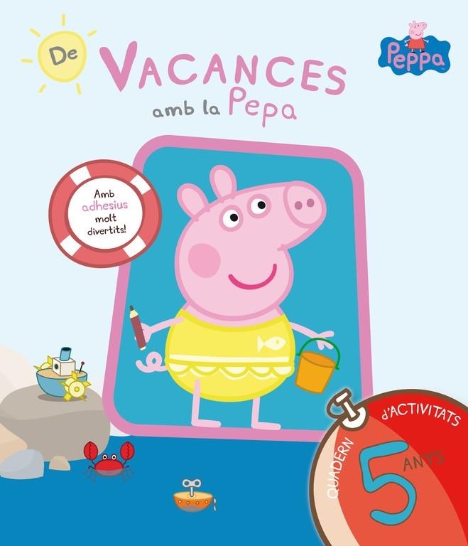De vacances amb la Pepa (La Porqueta Pepa. Quadern d'activitats 5 ANYS) | 9788437200712 | , Varios autores