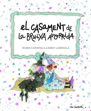 El casament de la Bruixa Avorrida | 9788415695684 | Larreula i Vidal, Enric