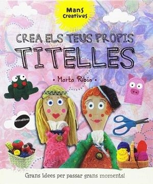Crea els teus propis titelles | 9788415975724 | Ribón Calabia, Marta