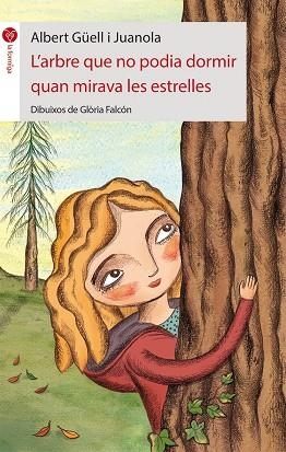 L'arbre que no podia dormir quan mirava les estrelles | 9788415095750 | Güell i Juanola, Albert