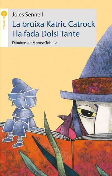 La bruixa Katric Catrock i la fada Dolsi Tante | 9788496726154 | Albanell Tortades, Josep