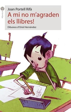 A mi no m'agraden els llibres! | 9788496726857 | Portell Rifà, Joan