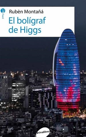 El bolígraf de Higgs | 9788416844227 | Montañá Ros, Rubèn