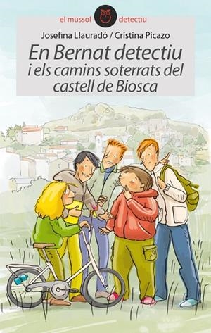 En Bernat detectiu i els camins soterrats del castell de Biosca | 9788415975410 | Llauradó Senar, Josefina