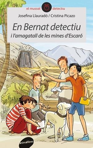 En Bernat detectiu i l'amagatall de les mines d'Escaró | 9788415095996 | Llauradó Senar, Josefina