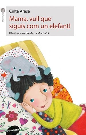 Mama, vull que siguis com un elefant! | 9788416844197 | Arasa i Carot, Cinta
