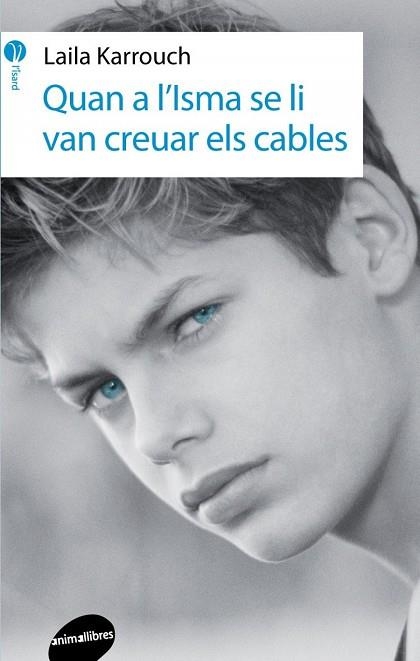 Quan a l'Isma se li van creuar els cables | 9788415975755 | Karrouch El Jilali, Laila