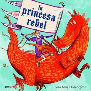 La princesa rebel | 9788498017052 | Kemp, Anna;Ogilvie, Sara