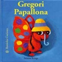 Bestioles Curioses. Gregori papallona | 9788495939982 | Krings, Antoon
