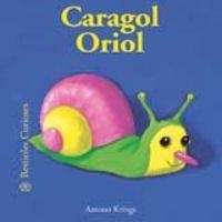 Bestioles Curioses. Cargol Oriol | 9788498010497 | Krings, Antoon