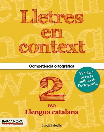 LLETRES EN CONTEXT. QUADERN DORTOGRAFIA 2N ESO | 9788448939199 | Balcells, Jordi