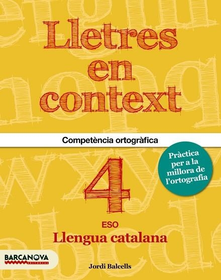 LLETRES EN CONTEXT. QUADERN DORTOGRAFIA  4T ESO | 9788448939205 | Balcells, Jordi;Bru, Marta