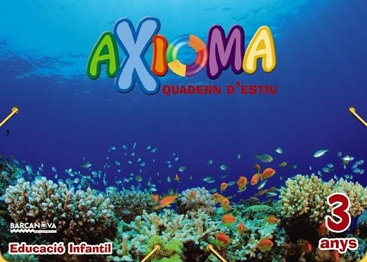 Quadern estiu Axioma 3 anys | 9788448941932 | Colomà, Elisabeth;Nadal, Anna;Sarrà, Anna