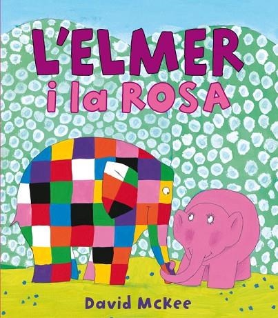L'Elmer i la Rosa (L'Elmer. Àlbum il.lustrat) | 9788448834951 | McKee, David