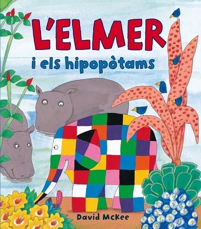 L'Elmer i els hipopòtams (L'Elmer. Àlbum il.lustrat) | 9788448823337 | David McKee
