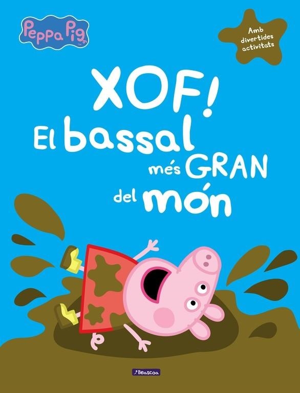 Xof! El bassal més gran del món (La porqueta Pepa) | 9788448848835 | , Varios autores