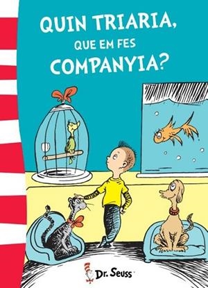 Quin triaria, que em fes companyia? (Dr. Seuss) | 9788448845780 | Dr. Seuss
