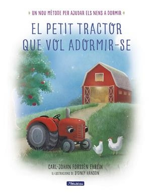 El petit tractor que vol adormir-se | 9788448849368 | Forssén Ehrlin, Carl-Johan