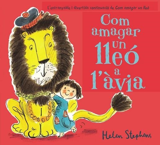 COM AMAGAR UN LLEÓ A L'ÀVIA | 9788448850814 | HELEN STEPHENS