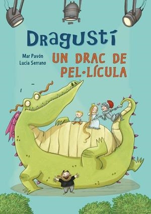 Dragustí, un drac de pel·lícula | 9788448843526 | Mar Pavón/Lucía Serrano