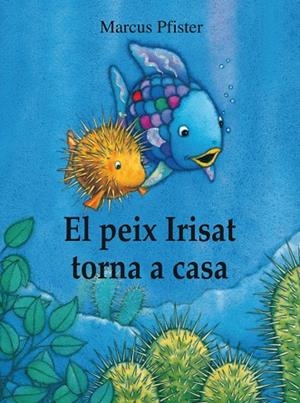 El peix Irisat torna a casa (El peix Irisat) | 9788448840679 | Marcus Pfister