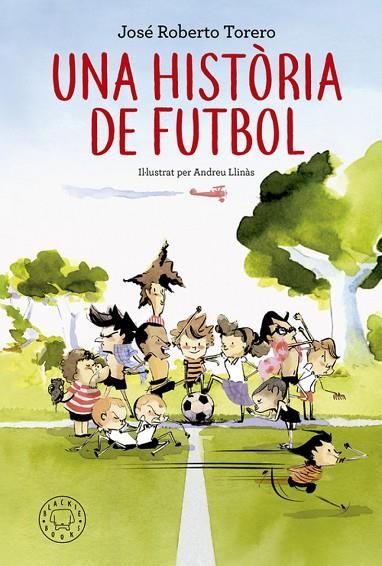 UNA HISTÒRIA DE FUTBOL | 9788417059200 | JOSE ROBERTO TORERO