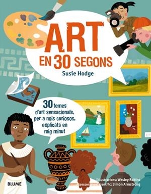 30 segons. Art en 30 segons | 9788417254148 | Hodge, Susie;Robins, Wesley