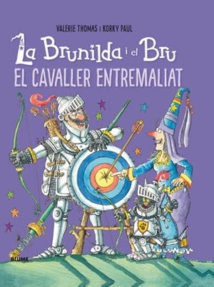 Brunilda i Bru. El cavaller entremaliat | 9788416965786 | Thomas, Valerie;Paul, Korky