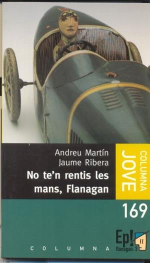 No te'n rentis les mans, Flanagan | 9788483009130 | Ribera, Jaume;Martin Farrero, Andreu
