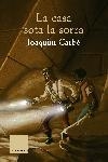 La casa sota la sorra. | 9788466407625 | Carbó Masllorens, Joaquim