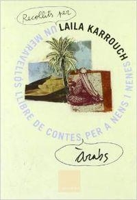 Un meravellós llibre de contes àrabs per a nens i nenes de tot el món | 9788466405928 | Karrouch El Jilali, Layla