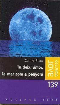 Te deix, amor, la mar com a penyora | 9788483004838 | Riera, Carme