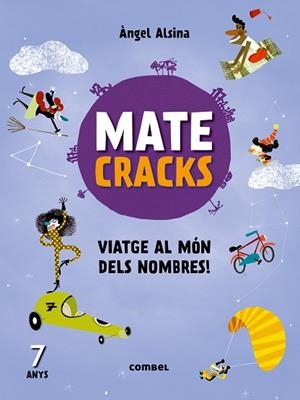 Matecracks Viatge al món dels nombres! 7 anys | 9788491010937 | Alsina Pastells, Àngel