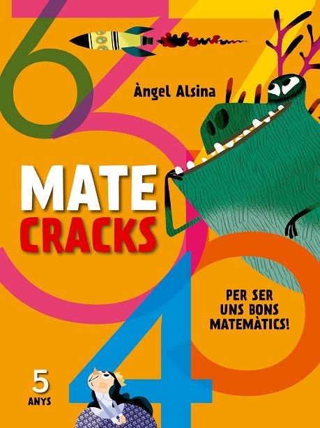 Matecracks Per ser uns bons matemàtics 5 anys | 9788498259735 | Alsina Pastells, Àngel