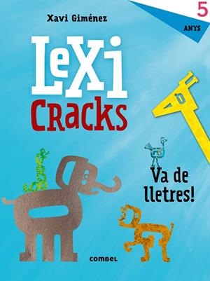 Lexicracks. Va de lletres! 5 anys | 9788491011606 | Giménez Bueno, Xavier Manel
