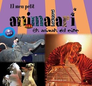 El meu petit animalari. Els animals del circ | 9788415456988 | Zaglia, Carlo;Verbrugghe, Olivier
