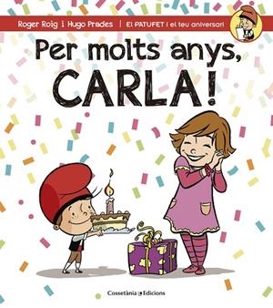 Per molts anys, Carla! | 9788490344446 | Roig César, Roger