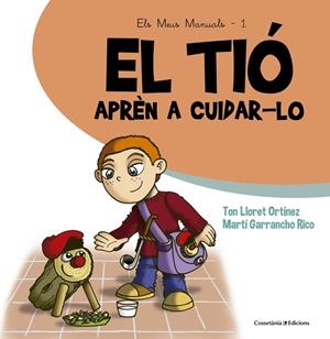 El tió. Aprèn a cuidar-lo | 9788490343807 | Garrancho Rico, Martí;Lloret Ortínez, Ton