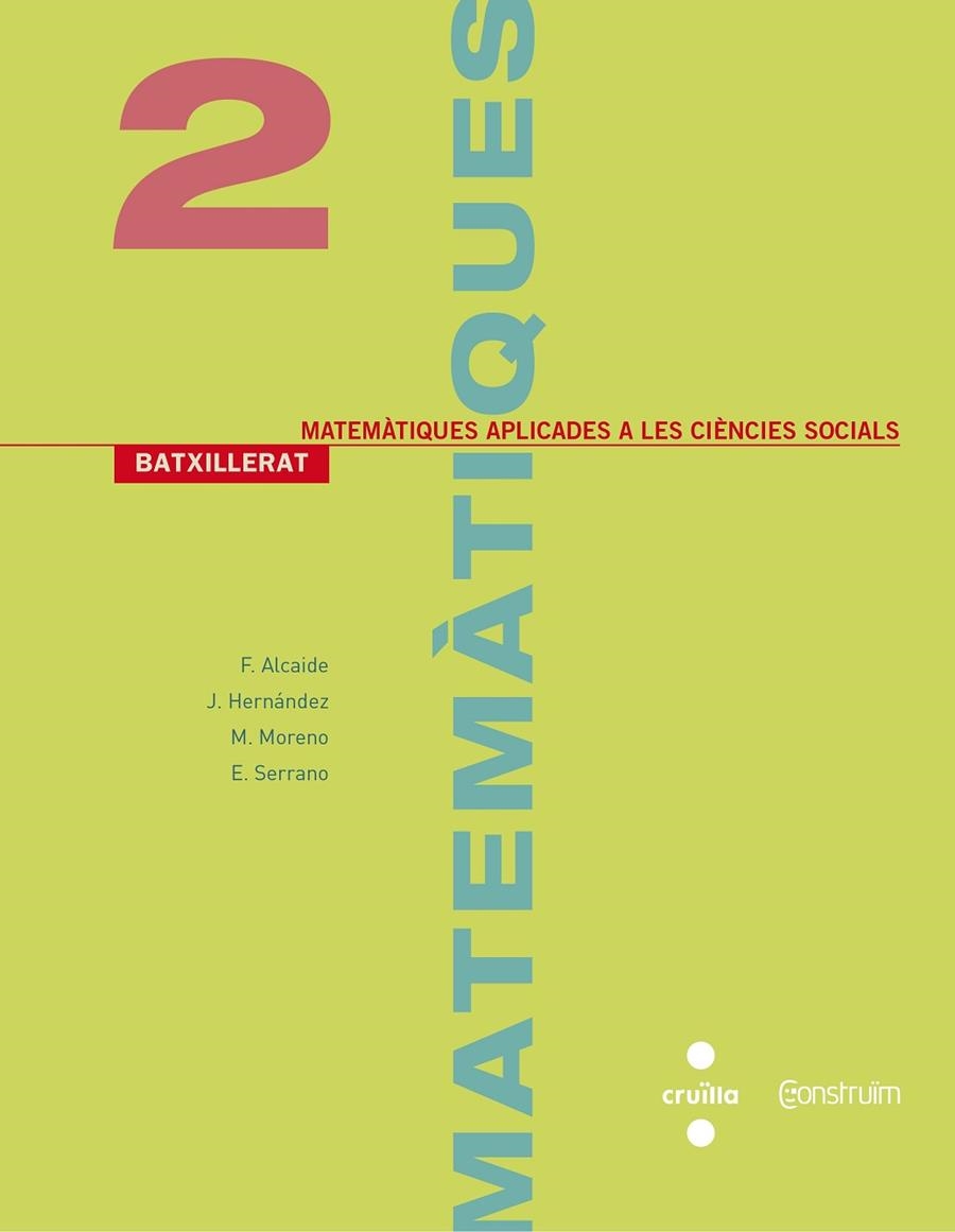 Matemàtiques aplicades a les ciències socials. 2 Batxillerat. Construïm | 9788466142502 | Alcaide Guindo, Fernando;Hernández Gómez, Joaquín;Moreno Warleta, María;Serrano Marugán, Esteban
