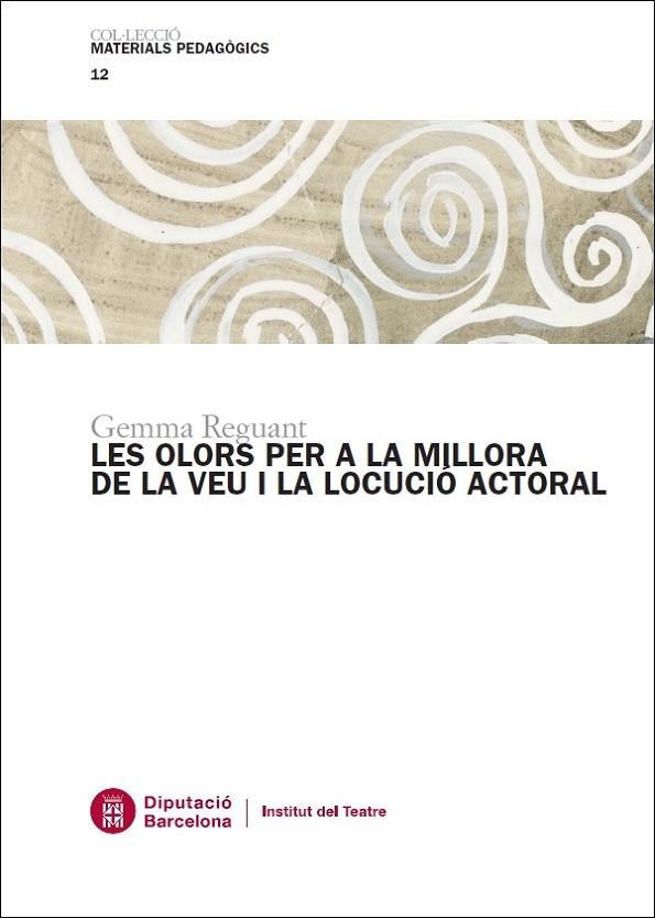 Les olors per a la millora de la veu i la locució actoral | 9788498037920 | Reguant Fosas, Gemma