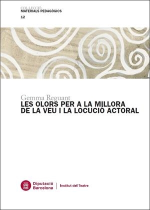 Les olors per a la millora de la veu i la locució actoral | 9788498037920 | Reguant Fosas, Gemma