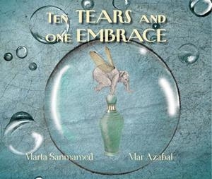 Ten Tears and one Embrace | 9788416147908 | Sanmamed, Marta