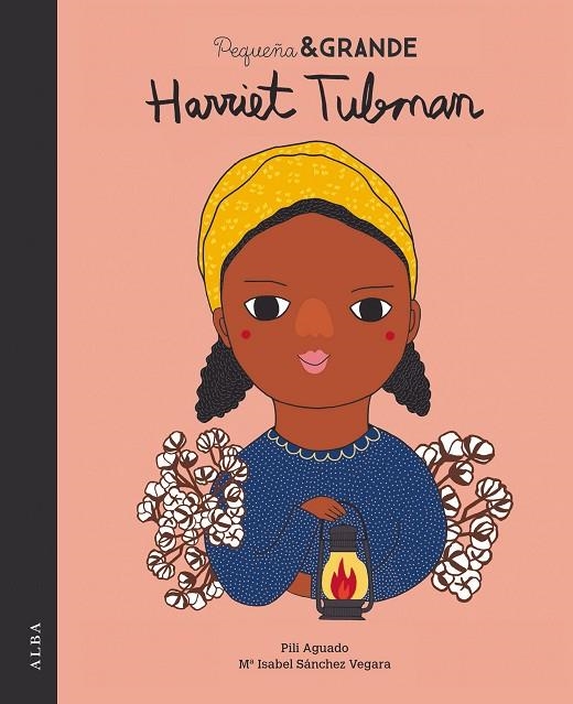 Pequeña AND Grande Harriet Tubman | 9788490654316 | Sánchez Vegara, Mª Isabel