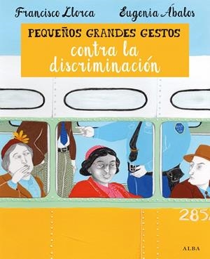 Pequeños Grandes Gestos contra la discriminación | 9788490651421 | Llorca Zabala, Francisco