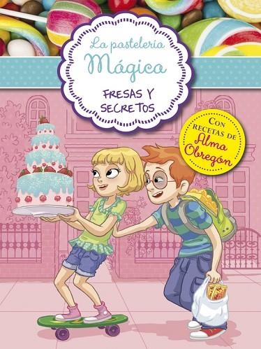 Fresas y secretos (Serie La pastelería mágica 4) | 9788420488042 | Berello, Alessandra